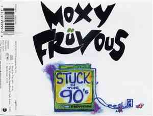 Moxy Früvous - Stuck In The 90's