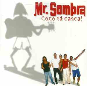 Mr. Sombra - Coco Tá Casca!