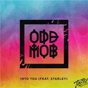 Odd Mob Feat. Starley - Into You
