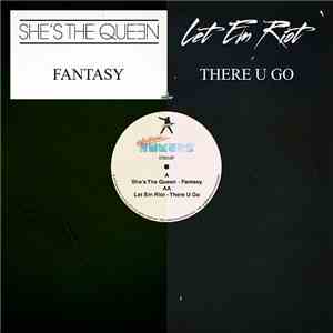 She's The Queen / Let Em Riot - Fantasy/There U Go
