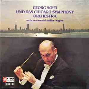 Sir Georg Solti Und Das Chicago Symphony Orchestra - Beethoven . Rossini .  ...