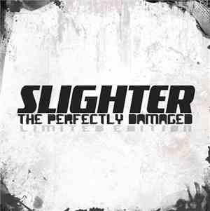 Slighter - The Perfectly Damaged