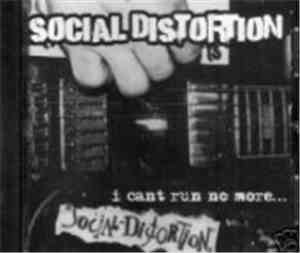 Social Distortion - I Can't Run No More...