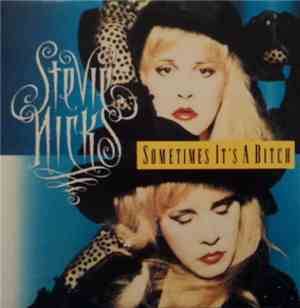 Stevie Nicks - Sometimes It's A Bitch