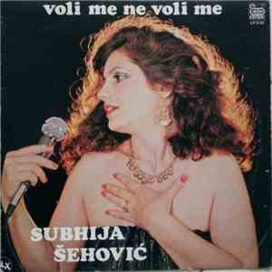 Subhija Šehović - Voli Me Ne Voli Me
