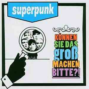 Superpunk - Können Sie Das Groß Machen Bitte?!