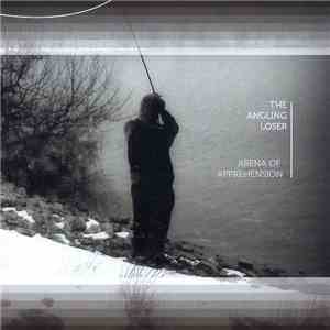 The Angling Loser - Arena Of Apprehension