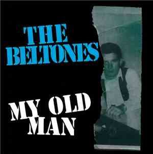 The Beltones  - My Old Man