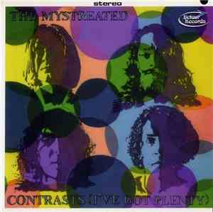 The Mystreated - Contrasts (I've Got Plenty)