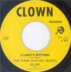 The Three Shif'less Skonks - Clancy's Spittoon / Pukin' My Heart Out Over You