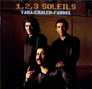 1, 2, 3 Soleils - Taha, Khaled, Faudel