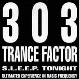 303 Trance Factor - S.l.e.e.p. Tonight (Ultimated Experience In Basic Frequ ...