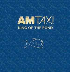 AM Taxi - King Of The Pond