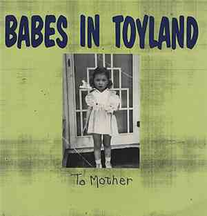 Babes In Toyland - To Mother
