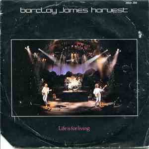 Barclay James Harvest - Life Is For Living