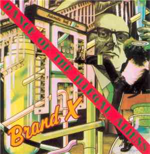 Brand X  - Dance Of The Illegal Aliens