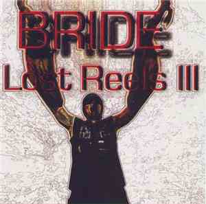 Bride - Lost Reels III