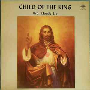 Brother Claude Ely - Child Of The King