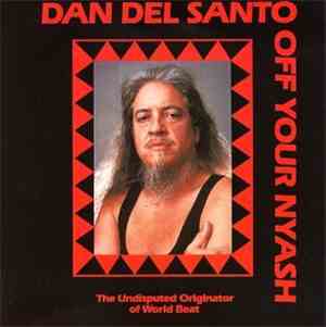 Dan Del Santo - Off Your Nyash