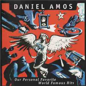 Daniel Amos - Our Personal Favorite World Famous Hits