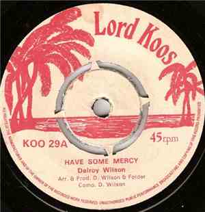 Delroy Wilson / Cornell Campbell - Have Some Mercy / Yes
