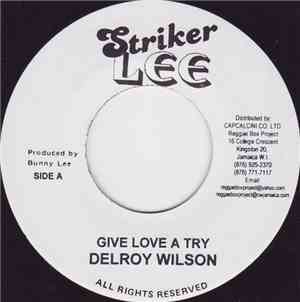 Delroy Wilson - Give Love A Try / How Can I Love Someone