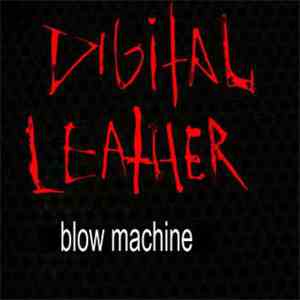 Digital Leather - Blow Machine