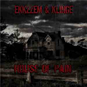 Ekkzzem & Klinge  - House Of Pain EP