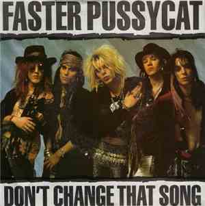 Faster Pussycat - Don`t Change That Song