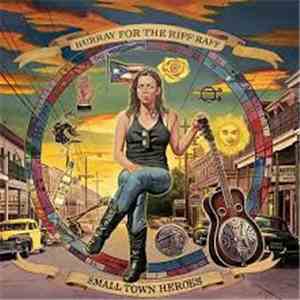 Hurray For The Riff Raff - Small Town Heroes