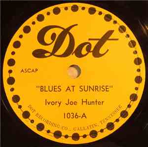 Ivory Joe Hunter - Blues At Sunrise / You Taught Me to Love