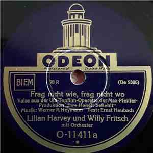 Lilian Harvey Und  Willy Fritsch - Frag Nicht Wie , Frag Nicht Wo / Do Hast Mir Heimlich Die Liebe Ins