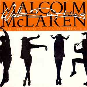 Malcolm McLaren And The Bootzilla Orchestra - Waltz Darling