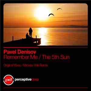 Pavel Denisov - Remember Me / The 5th Sun