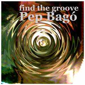 Pep Bago - Find The Groove EP