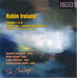 R. Ireland - Pairings I, II & III; String Quartet No.1 