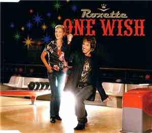 Roxette - One Wish