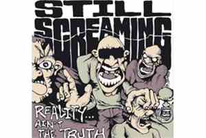 Still Screaming - Reality Ain't The Truth