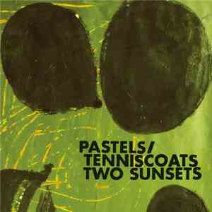 The Pastels / Tenniscoats - Two Sunsets