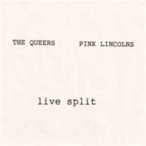 The Queers / Pink Lincolns - Live At Some Prick's House