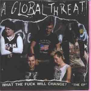 A Global Threat - What The Fuck Will Change?
