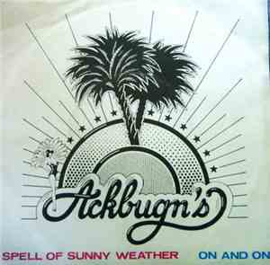 Ackbugn’s - Spell Of Sunny Weather / On And On