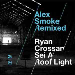 Alex Smoke - Alex Smoke (Remixed)