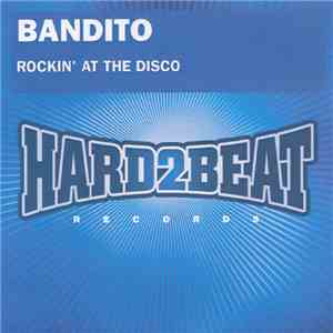 Bandito  - Rockin' At The Disco
