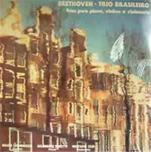 Beethoven • Trio Brasileiro - Trios Para Piano, Violino E Violoncelo