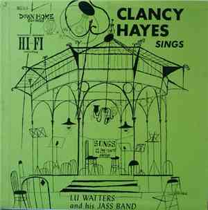 Clancy Hayes, Lu Watters And His Jass Band - Clancy Hayes Sings