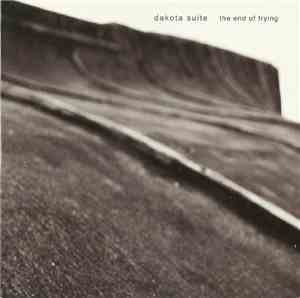 Dakota Suite - The End Of Trying