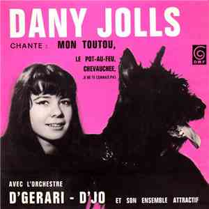 Dany Jolls - Mon Toutou / Le Pot-Au-Feu / Chevauchée / Je Ne Te Connais Pas