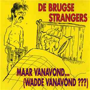 De Brugse Strangers - Maar Vanavond... (Wadde Vanavond ???)