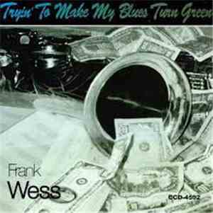 Frank Wess - Tryin' To Make My Blues Turn Green